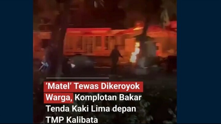 "Pengeroyokan Matel di Kalibata Berujung Pembakaran Enam Warung  Situasi memanas terjadi di Jalan Ka