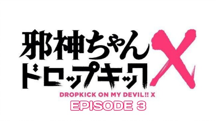 DROPKICK ON MY DEVIL! X Episode 3