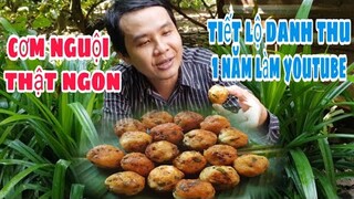 Tận Dụng Cơm Nguội Để Làm Món Ăn Thật Ngon, Tiết Lộ Danh Thu Sao 1 Năm Làm Youtube