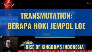 TRANSMUTATION ..LETS GO!!! [ RISE OF KINGDOMS INDONESIA ]