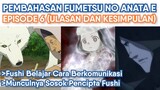 Sosok Pencipta Fushi? Pembahasan Fumetsu no Anata e Episode 6 (Ulasan & Kesimpulan)