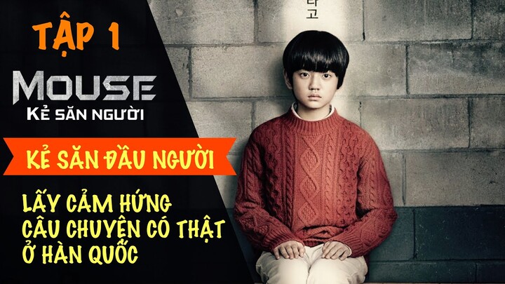 KẺ SĂN ĐẦU NGƯỜI #Mouse Tập 1🔥 Dựa Trên VỤ ÁN Có Thật Của Hàn Quốc Về Sát Nhân Biến Thái #NagiMovie