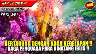TEKNIK KETURUNAN DEWA DIKELUARKAN UNTUK MELAWAN NAGA IBLIS !! - Alur Cerita Donghua #WJZZ PART 38