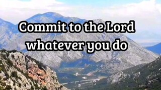 COMMIT TO THE LORD