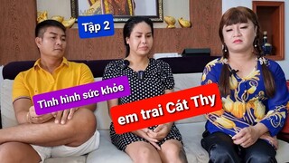 Tập 2: Tình hình sức khỏe em trai DIVA Cát Thy - Ẩm thực Cha Rồng