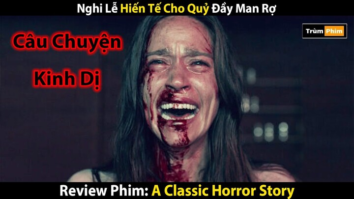 [Review Phim] Chuyện Kinh Dị Kinh Điển | Nghi Lễ Hiến Tế Cho Quỷ Kinh Hoàng | Trùm Phim Review