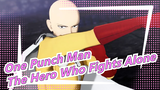 [One Punch Man / Epic] Here Am I!!! The Hero From OPM Who Fights Alone