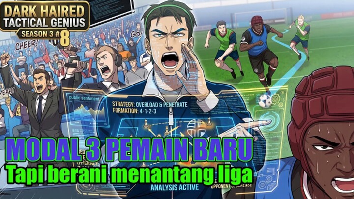 1️⃣8️⃣ MODAL 3 PEMAIN BARYU TAPI BERANI MENANTANG LIGA ❗ DARK HAIRED TACTICAL GENIUS