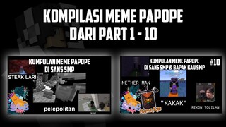 Kompilasi MEME PAPOPE di SANS SMP S4 dan BAPAK KAU SMP S3 !! Part 1 - 10