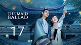 🇨🇳 The Maid Ballad (2023) | Episode 17 | Eng Sub | (上国赋 第17集)