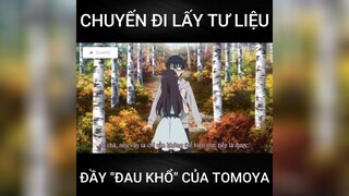 chuyến đi lấy tư liệu đầy "đau khổ" của TOMOYA #anime