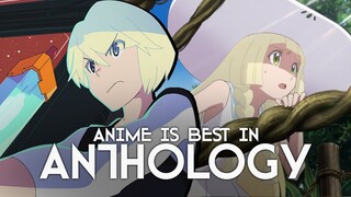 Anime is Best in Anthology