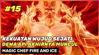 Kemunculan Avatar Dewa Api ‼️🔥 - Donghua Magic Chef Fire And Ice Bing Hou Mou Chu Season 2 Part 15