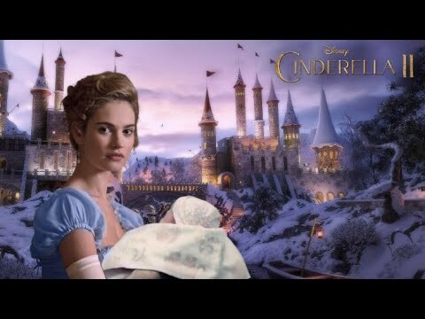 Disney's CINDERELLA 2 (2022) Teaser Trailer Concept - Let's Imagine