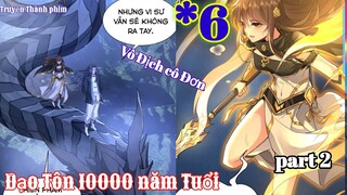 Đạo tôn 10000 năm Mạnh Nhất Thế Giới Tu Tiên đi Tìm Đệ Tử Có Hệ Thống _ Tập 6 ttp