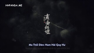 Ma Thổi Đèn- Nam Hải Quy Hư Tập 13 Vietsub Miễn Phí - HHPANDA