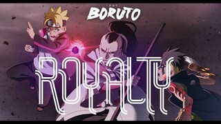 🔥🔥Boruto AMV -ROYALTY🔥🔥