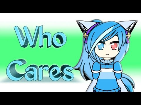 ★Who Cares★ || Meme || Gacha Life || SkylerY Yanime