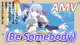 [Banished from the Hero's Party]AMV |  (Be Somebody)