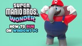 How to Run Super Mario Bros. Wonder on Windows PC