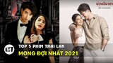 Top 5 phim thái được mong đợi nhất lên sóng 2021 | Best Thai Lakorn 2021