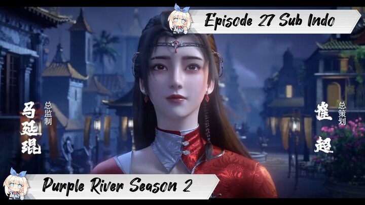 [ EPISODE 27 ] Purple River Season 2 - 1080p Super Duper HD Sub Indo