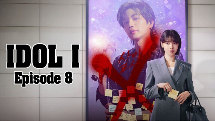 IDOL I - Episode 8 [Hindi Sub]