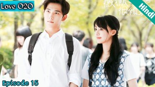 Episode 15 || Love O2O || Chinese drama explained in Hindi/Urdu || Yang Yang 💜💜