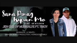 SANA PINAGISIPAN MO (RAP VERSION) JenCee Ft. Tisoy