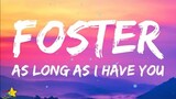 Foster - as long as i have you (lyrics)