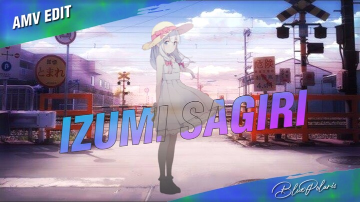 amv Izumi sagiri | eromanga sensei edit