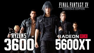 Final Fantasy XV on Ryzen 5 3600 + RX 5600 XT 1080p, 1440p benchmarks!