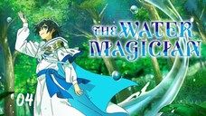 Water Magician - Ep 4
