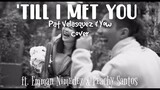 Till I met you cover by Pat Velasquez & Yow (ft. Emman Nimedez & Peachy Santos)