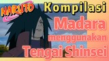 [Naruto] Kompilasi | Madara menggunakan Tengai Shinsei