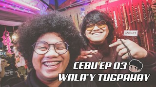 CEBU 03 | WALA'Y TUGPAHAY