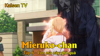 Mieruko-chan Tập 6 - Con ma này ghê quá