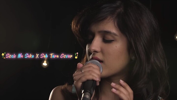 Sab Tera / Soch Na Sake MASHUP 🎀 | Shirley Setia ft. Arvind, Darrel, Vishal | Baaghi | Airlift ❤️