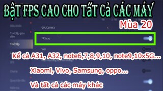 Bật FPS Cao Cho Tất Cả Các Máy Mùa 20 | Liên Quân Mobile