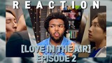 SPANKINGS AND SEXUAL TENSION | [LOVE IN THE AIR บรรยากาศรัก เดอะซีรีส์] EPISODE 2 CUT REACTION