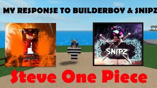 My Response to Builderboy & Snipz | Steve's One Piece | ROBLOX