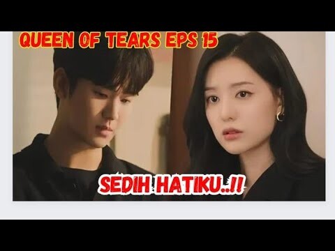 QUEEN OF TEARS EPISODE 15