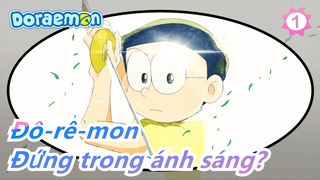 Đô-rê-mon|"Ai bảo đứng trong ánh sáng là anh hùng"_1