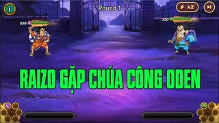 Hải Tặc Đại Chiến - ODEN VS RAIZO..SAU ÔNG CHÚ LÀ CHÚA CÔNG ODEN...ÔNG BÁC RAIZO CẦM CỰ THẾ NÀO ĐÂY?