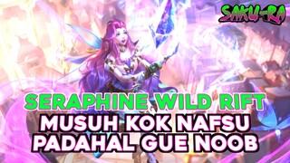 MUSUHNYA NAFSU BANGET PADAHAL GUE NOOB - SERAPHINE LOL WILD RIFT