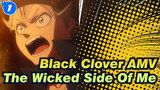 [Black Clover AMV] The Wicked Side Of Me_1