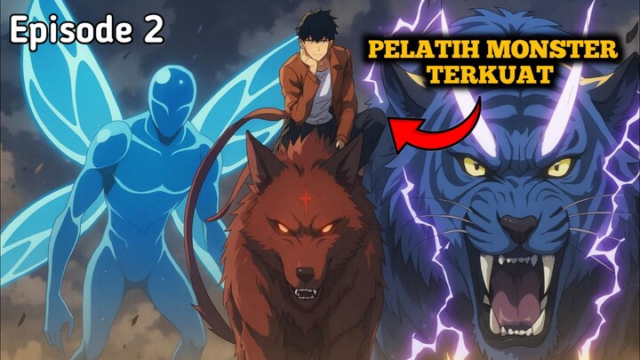 Di remehkan karena memiliki monster tingkat rendah ternyata pelatih monster over power - episode 2