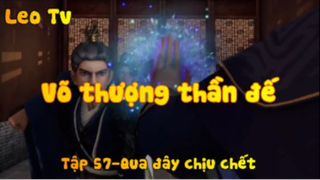 Võ thượng thần đế_Tập 57-Qua đây chịu chết