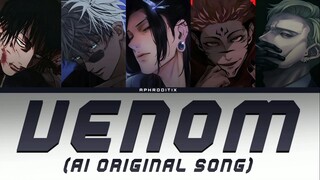 [AI Original Song] Toji, Gojo, Geto, Sukuna & Nanami - 'VENOM' (Lyrics)