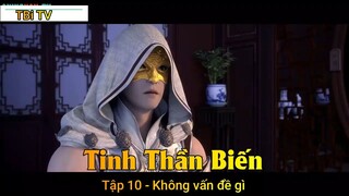 Tinh Thần Biến Tập 10 - Không vấn đề gì